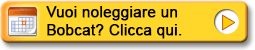 Vuoi noleggiare un Bobcat? Clicca qui.